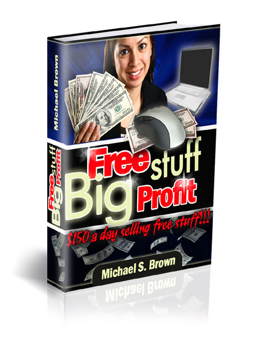 Product picture Free Stuff: Big Profit: $150 A Day Selling Free Stuff- MRR